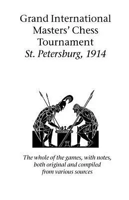 Großes Internationales Meisterschachturnier St. Petersburg, 1914 - Grand International Masters' Chess Tournament St. Petersburg, 1914