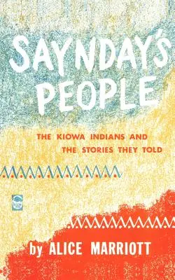 Saynday's People: Die Kiowa-Indianer und die Geschichten, die sie erzählten - Saynday's People: The Kiowa Indians and the Stories They Told