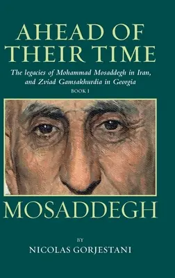 Mosaddegh: Das Vermächtnis von Mohammad Mosaddegh im Iran und Zviad Gamaskhurdia in Georgien - Mosaddegh: The Legacies of Mohammad Mosaddegh in Iran, and Zviad Gamaskhurdia in Georgia