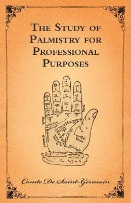 Das Studium der Handlesekunst für professionelle Zwecke - The Study Of Palmistry For Professional Purposes