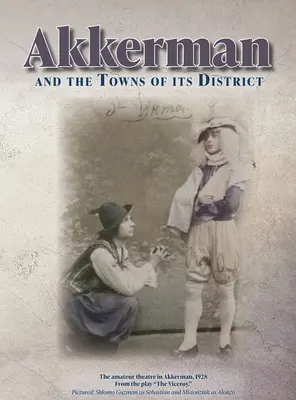 Akkerman und die Städte seines Bezirks; Gedenkbuch - Akkerman and the Towns of its District; Memorial Book