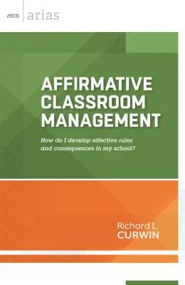 Positives Klassenraum-Management: Wie entwickle ich wirksame Regeln und Konsequenzen in meiner Schule? - Affirmative Classroom Management: How Do I Develop Effective Rules and Consequences in My School?