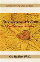 Reconceiving My Body: Take Two, aus dem Herzen - Reconceiving My Body: Take Two, from the Heart