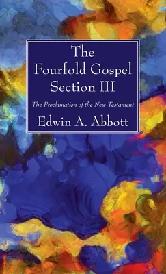 Das vierfache Evangelium; Abschnitt III - The Fourfold Gospel; Section III