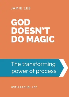 Gott kann nicht zaubern: Die transformierende Kraft des Prozesses - God doesn't do magic: The transforming power of process