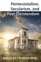 Pfingstbewegung, Säkularismus und Postchristentum - Pentecostalism, Secularism, and Post Christendom