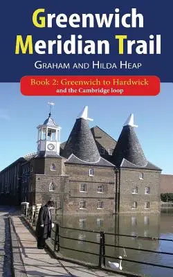 Greenwich Meridian Trail Buch 2: Greenwich nach Hardwick - Greenwich Meridian Trail Book 2: Greenwich to Hardwick