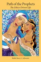 Der Weg der Propheten: Das ethisch geprägte Leben - Path of the Prophets: The Ethics-Driven Life