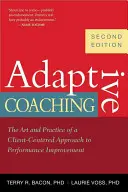 Adaptives Coaching: Kunst und Praxis eines klientenzentrierten Ansatzes zur Leistungsverbesserung - Adaptive Coaching: The Art and Practice of a Client-Centered Approach to Performance Improvement