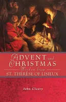 Advents- und Weihnachtsweisheiten von der heiligen Thrse von Lisieux - Advent and Christmas Wisdom from St. Thrse of Lisieux