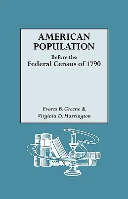 Die amerikanische Bevölkerung vor der Volkszählung von 1790 - American Population Before the Federal Census of 1790