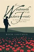 Von Wentworth an die Westfront: Die Odyssee des Gefreiten John Warns im Ersten Weltkrieg - From Wentworth to the Western Front: The World War One Odyssey of Private John Warns