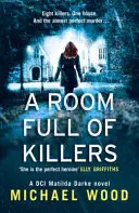 Ein Raum voller Mörder (DCI Matilda Darke Thriller, Buch 3) - A Room Full of Killers (DCI Matilda Darke Thriller, Book 3)