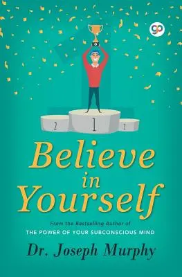 Glauben Sie an sich selbst - Believe in Yourself