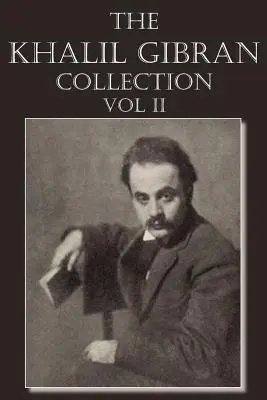 Die Khalil-Gibran-Sammlung Band II - The Khalil Gibran Collection Volume II