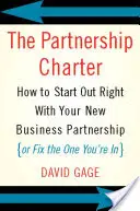 Die Partnerschaftscharta: Wie Sie mit Ihrer neuen Geschäftspartnerschaft richtig anfangen (oder Ihre jetzige in Ordnung bringen) - The Partnership Charter: How to Start Out Right with Your New Business Partnership (or Fix the One You're In)