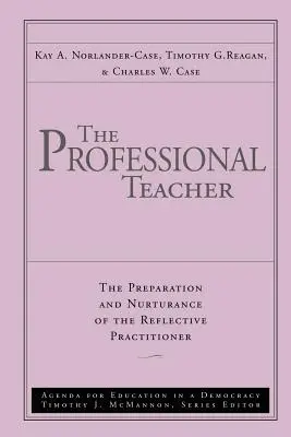 Die professionelle Lehrkraft: Die Vorbereitung und Förderung des reflektierenden Pädagogen - The Professional Teacher: The Preparation and Nurturance of the Reflective Practitioner