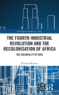 Die vierte industrielle Revolution und die Rekolonisierung Afrikas: Die Kolonialität der Daten - The Fourth Industrial Revolution and the Recolonisation of Africa: The Coloniality of Data