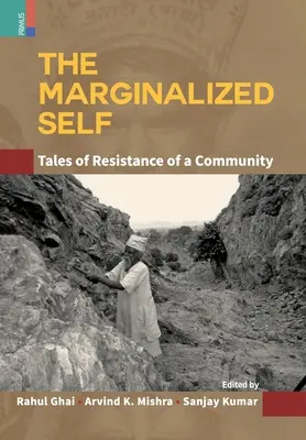 Das ausgegrenzte Selbst: Die Geschichte des Widerstands einer Gemeinschaft - The Marginalized Self: Tale of Resistance of a Community