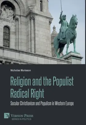 Religion und die populistische radikale Rechte: Säkulares Christentum und Populismus in Westeuropa - Religion and the Populist Radical Right: Secular Christianism and Populism in Western Europe