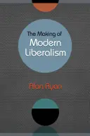 Die Entstehung des modernen Liberalismus - The Making of Modern Liberalism