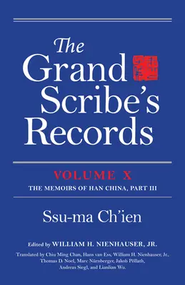 Die Aufzeichnungen des Großschreibers, Band X: Band X: Die Memoiren des Han-China, Teil III - The Grand Scribe's Records, Volume X: Volume X: The Memoirs of Han China, Part III