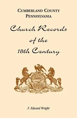 Cumberland County, Pennsylvania, Kirchenbücher aus dem 18. - Cumberland County, Pennsylvania, Church Records of the 18th Century