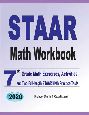 STAAR Math Workbook: Mathe-Übungen für die 7. Klasse, Aktivitäten und zwei STAAR-Mathe-Übungstests in voller Länge - STAAR Math Workbook: 7th Grade Math Exercises, Activities, and Two Full-Length STAAR Math Practice Tests