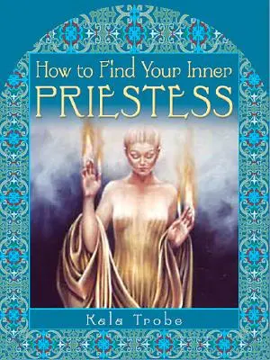 Wie Sie Ihre innere Priesterin finden - How to Find Your Inner Priestess