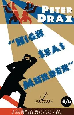 Mord auf hoher See: Ein Krimi aus dem Goldenen Zeitalter - High Seas Murder: A Golden Age Mystery