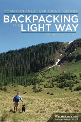 Backpacking the Light Way: Bequem, effizient, intelligent - Backpacking the Light Way: Comfortable, Efficient, Smart