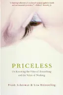 Unbezahlbar: Über das Wissen um den Preis von allem und den Wert von nichts - Priceless: On Knowing the Price of Everything and the Value of Nothing