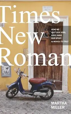 Times New Roman: Wie wir unsere Jobs kündigten, unser Zeug verschenkten und nach Italien zogen - Times New Roman: How We Quit Our Jobs, Gave Away Our Stuff & Moved to Italy