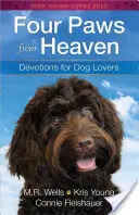 Vier Pfoten vom Himmel: Andachten für Hundeliebhaber - Four Paws from Heaven: Devotions for Dog Lovers