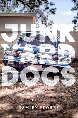 Junkyard Dogs: Gedichte - Junkyard Dogs: Poems