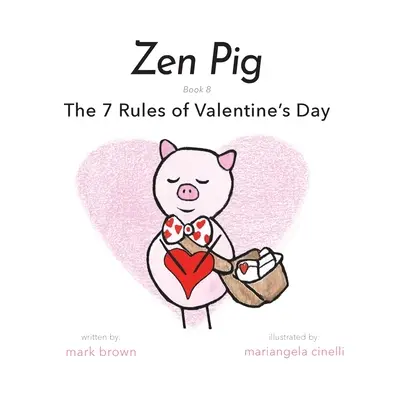 Zen-Schwein: Die 7 Regeln des Valentinstages - Zen Pig: The 7 Rules of Valentine's Day