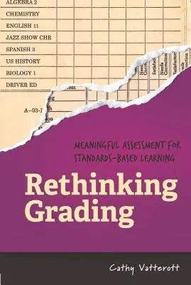 Benotung neu denken: Sinnvolle Bewertung für standardbasiertes Lernen - Rethinking Grading: Meaningful Assessment for Standards-Based Learning