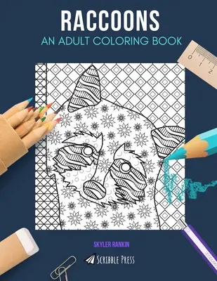 Waschbären: EIN MALBUCH FÜR ERWACHSENE: Ein Waschbären-Malbuch für Erwachsene - Raccoons: AN ADULT COLORING BOOK: A Raccoons Coloring Book For Adults