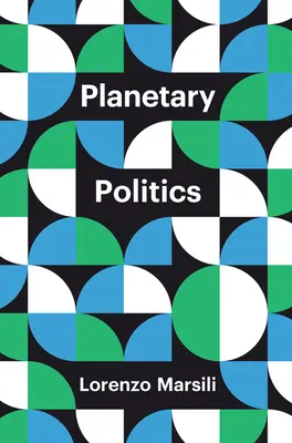Planetarische Politik: Ein Manifest - Planetary Politics: A Manifesto