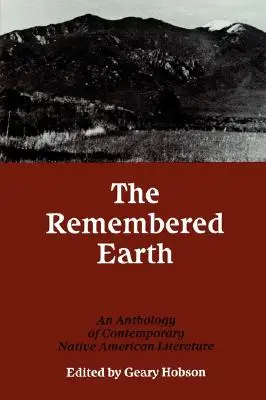 Die erinnerte Erde: Eine Anthologie der zeitgenössischen Literatur der amerikanischen Ureinwohner - The Remembered Earth: An Anthology of Contemporary Native American Literature