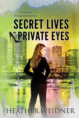 Geheime Leben und Privatdetektive: Die Delanie Fitzgerald Krimis - Secret Lives and Private Eyes: The Delanie Fitzgerald Mysteries