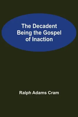 Das dekadente Wesen - das Evangelium der Untätigkeit - The Decadent Being the Gospel of Inaction