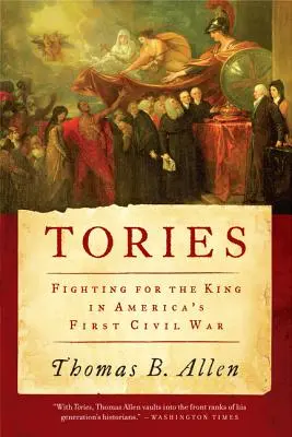 Tories: Kämpfen für den König in Amerikas erstem Bürgerkrieg - Tories: Fighting for the King in America's First Civil War