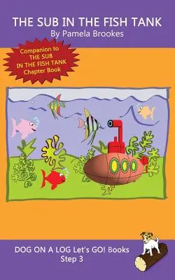 Das U-Boot im Aquarium: (Step 3) Sound-Out-Bücher (systematisch dekodierbar) Helfen Lesern in der Entwicklung, einschließlich solchen mit Legasthenie, lesen zu lernen - The Sub In The Fish Tank: (Step 3) Sound Out Books (systematic decodable) Help Developing Readers, including Those with Dyslexia, Learn to Read