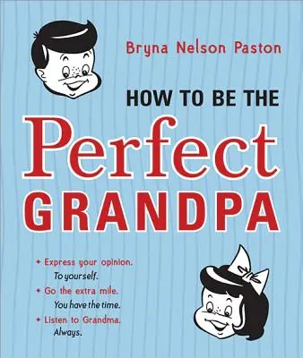 Wie man der perfekte Großvater wird - How to Be the Perfect Grandpa