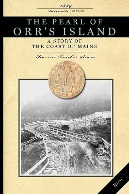 Die Perle von Orr's Island: Eine Geschichte von der Küste von Maine - Pearl of Orr's Island: A Story of the Coast of Maine