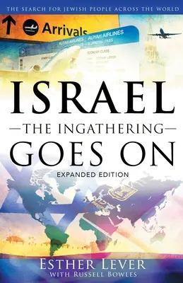 Israel, die Einsammlung geht weiter: Die Suche nach dem jüdischen Volk in der ganzen Welt - Israel, The Ingathering Goes On: The search for Jewish People across the world