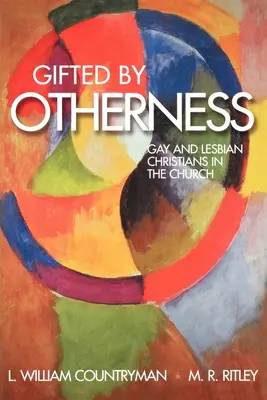 Vom Anderssein begabt: Schwule und lesbische Christen in der Kirche - Gifted by Otherness: Gay and Lesbian Christians in the Church