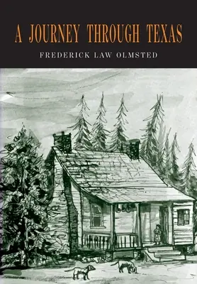 Eine Reise durch Texas: Oder eine Reise im Sattel an der Grenze des Südwestens - A Journey through Texas: Or a Saddle-Trip on the Southwestern Frontier