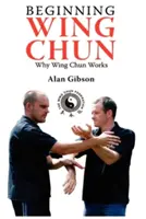 Wing Chun für Anfänger Warum Wing Chun funktioniert - Beginning Wing Chun Why Wing Chun Works